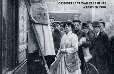 Évènement | Présentation de « Métiers de Rue. Observer le travail et le genre à Paris en 1900 » par Juliette Rennes – 16/11